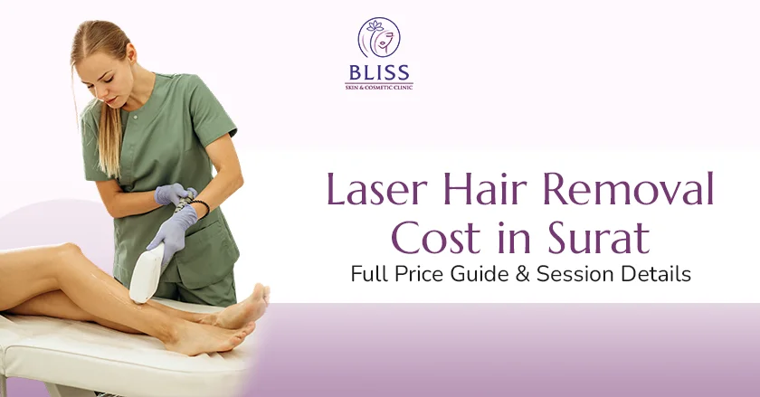 Laser Hair Removal Cost in Surat: Full Price Guide & Session Details