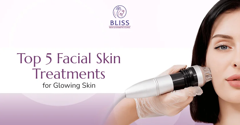Top 5 Facial Skin Treatments for Glowing Skin